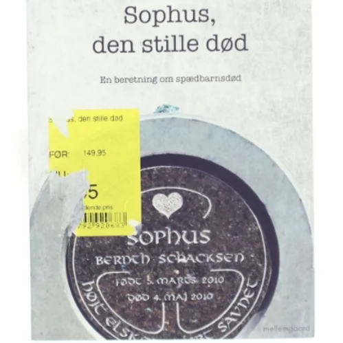 Sophus, den stille død : en beretning om spædbarnsdød af Benny Schacksen (f. 1967) (Bog)
