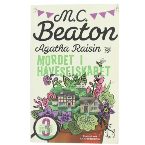 Agatha Raisin og mordet i Haveselskabet : roman af M. C. Beaton (Bog)