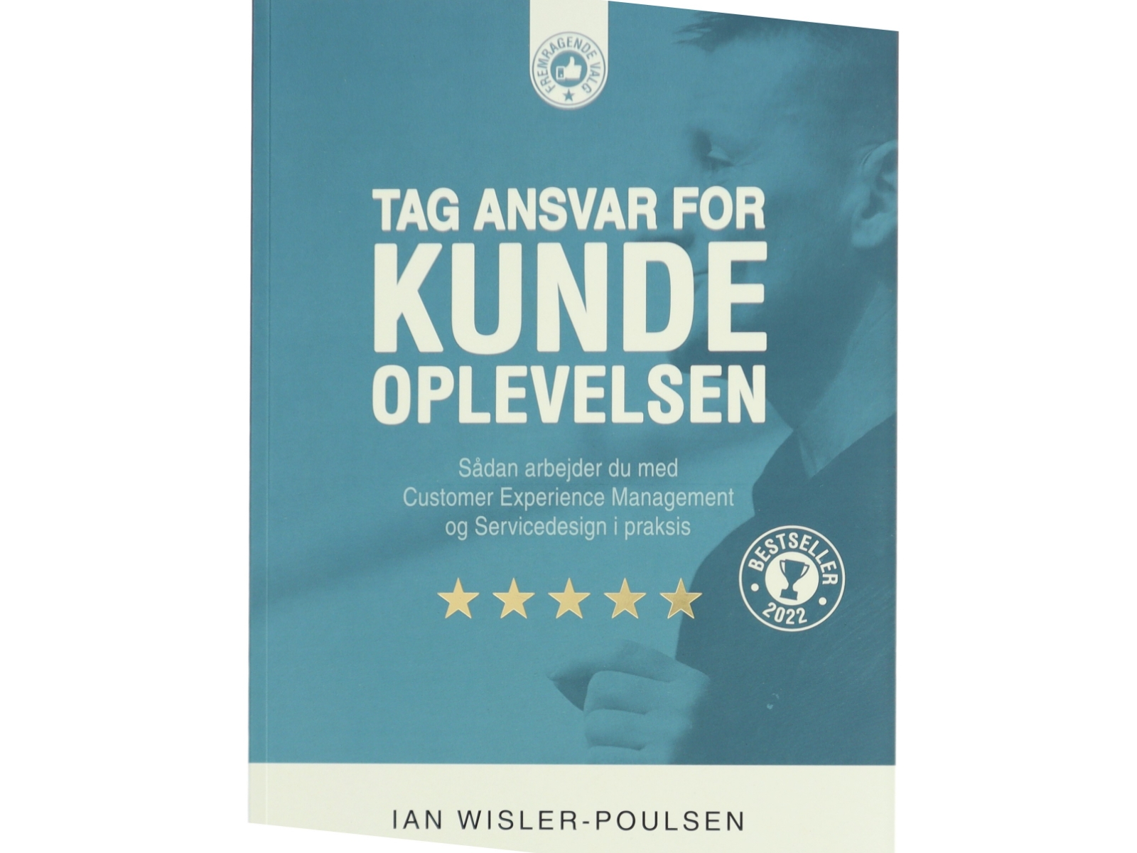 Tag ansvar for kundeoplevelsen : sådan arbejder du med customer experience management og servicedesign i praksis af Ian Wisler-Poulsen (f. 1973) (Bog)