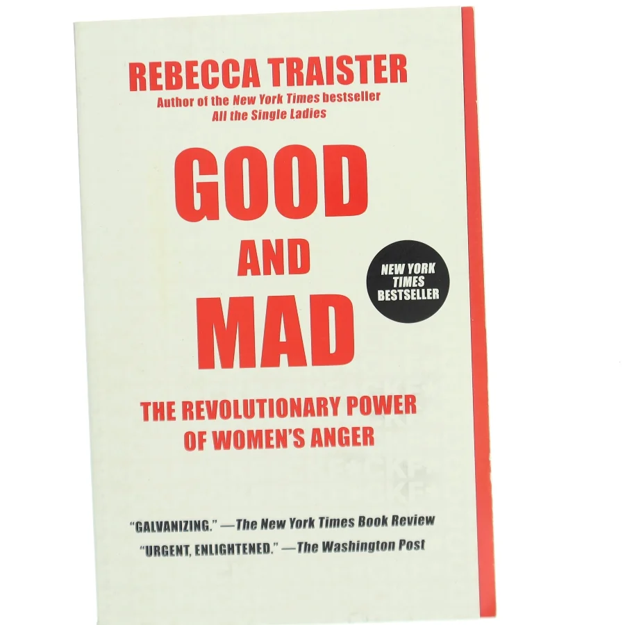 Good and mad : the revolutionary power of women's anger af Rebecca Traister (Bog)