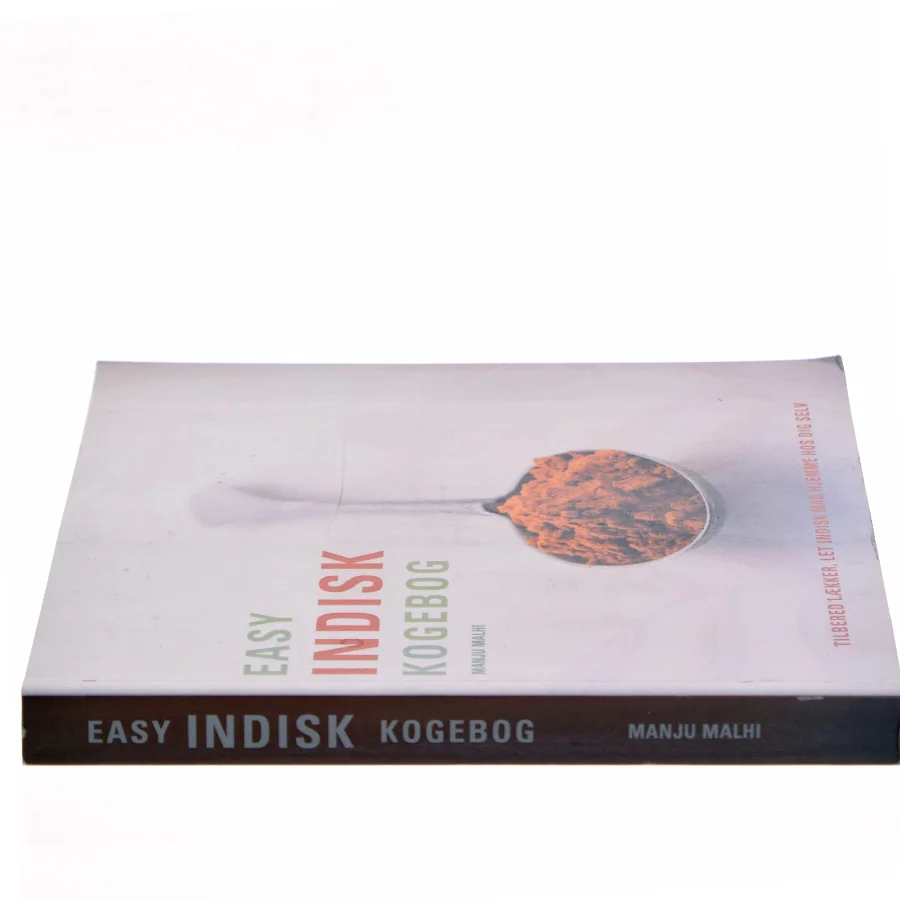 Easy indisk kogebog : trin-for-trin vejledning i at lave indisk mad hjemme af Manju Malhi (Bog)