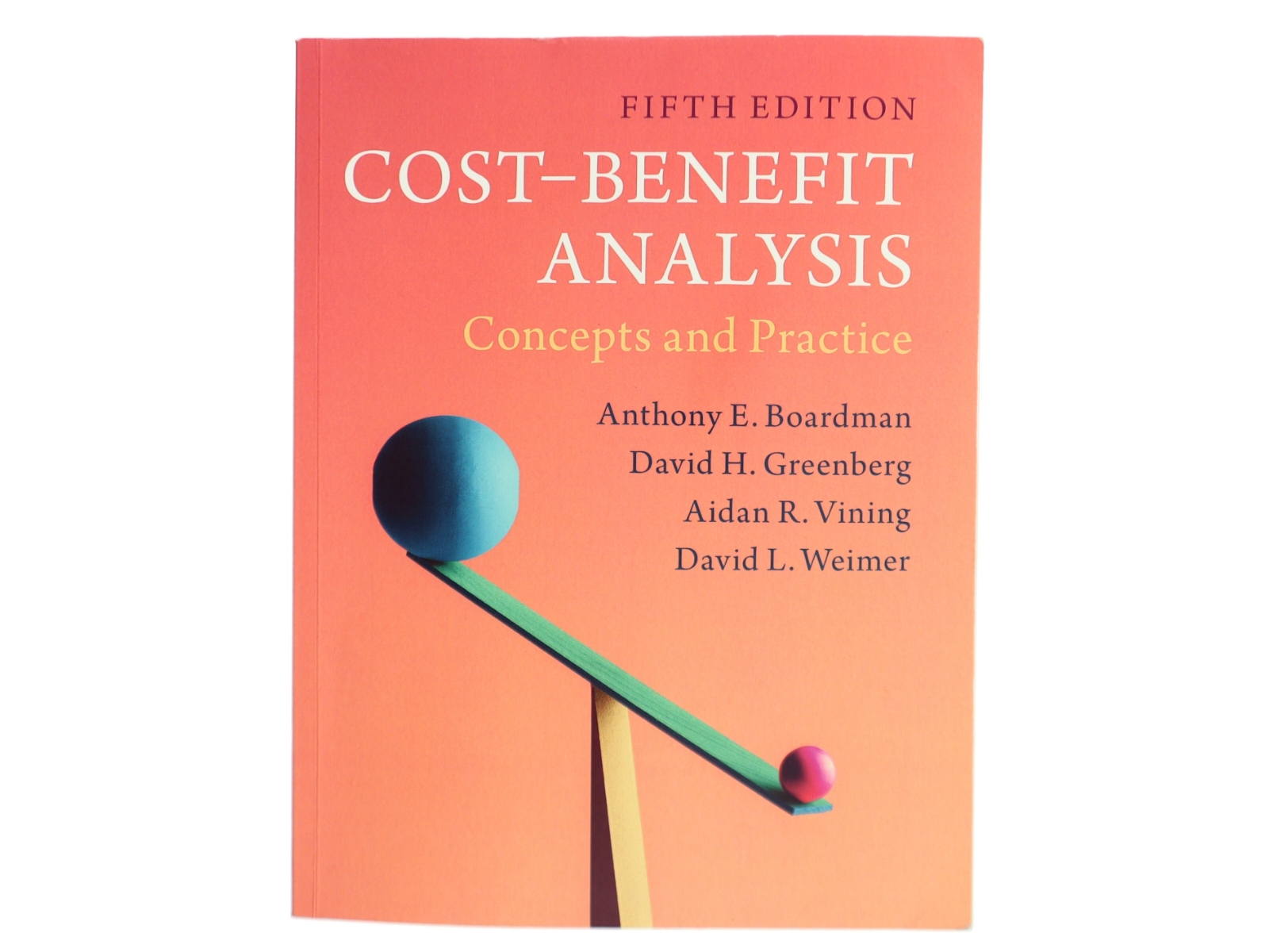Cost-benefit analysis : concepts and practice af Anthony E. Boardman (Bog)