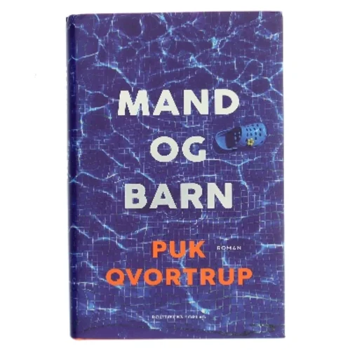 Mand og barn : roman af Puk Qvortrup (Bog)