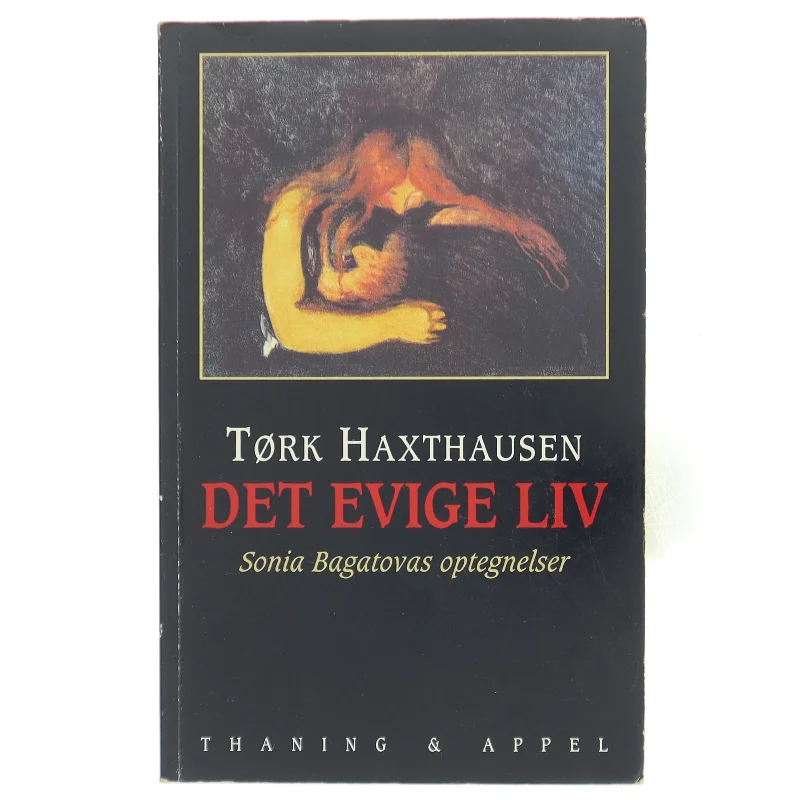 Det evige liv : Sonia Bagatovas optegnelser af Tørk Haxthausen (Bog)
