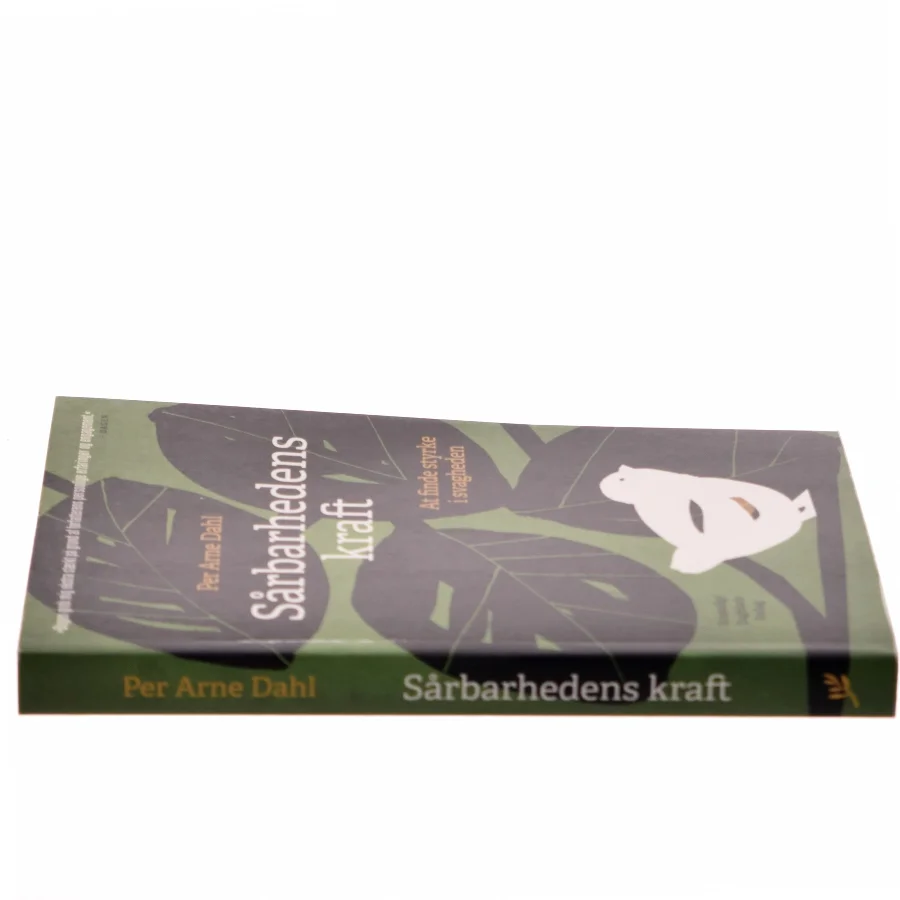 Sårbarhedens kraft : at finde styrke i svagheden af Per Arne Dahl (Bog)