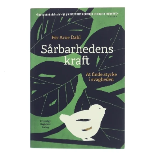 Sårbarhedens kraft : at finde styrke i svagheden af Per Arne Dahl (Bog)