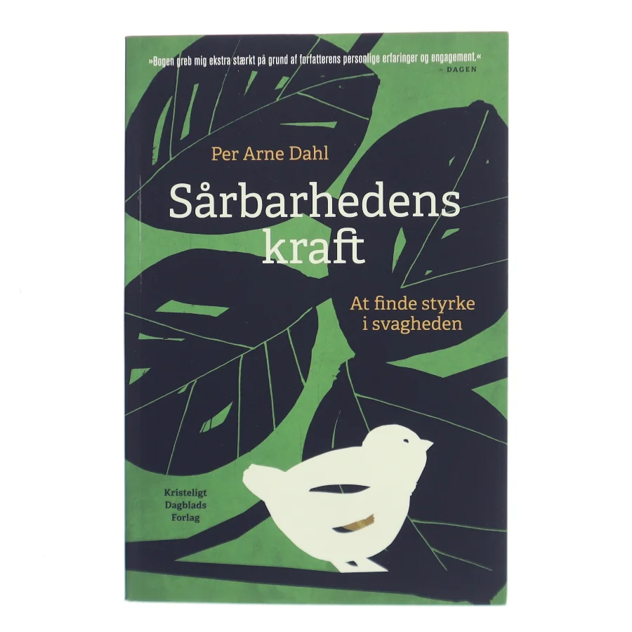 Sårbarhedens kraft : at finde styrke i svagheden af Per Arne Dahl (Bog)