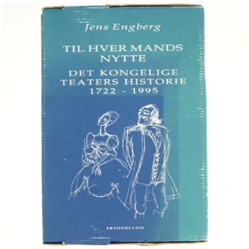Til hver mands nytte - Det kongelige teaters historie 1722-1995 af Jens Engberg (Bog)