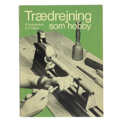 Trædrejning som hobby af R. Gustavsson (Bog)