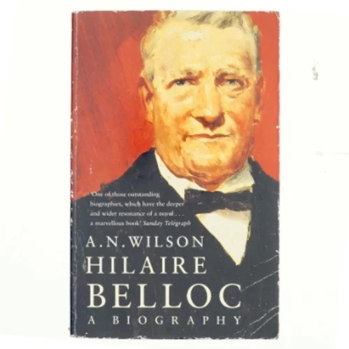 Hilaire Belloc - A Biography af A.N. Wilson (Bog fra Mandarin