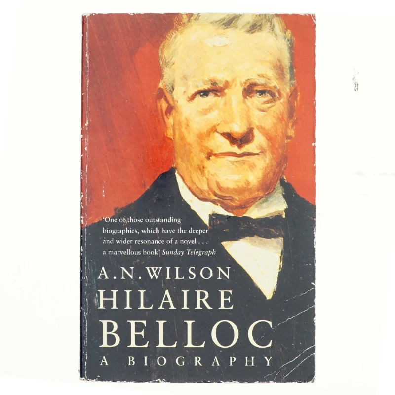 Hilaire Belloc - A Biography af A.N. Wilson (Bog fra Mandarin