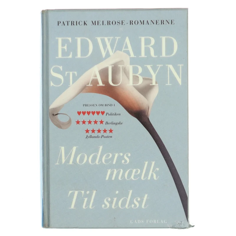 Moders mælk / Til sidst af Edward St Aubyn (Bog)