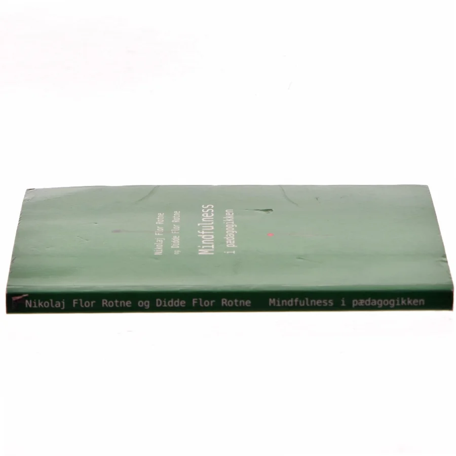 Mindfulness i pædagogikken af Nikolaj Flor Rotne (Bog)