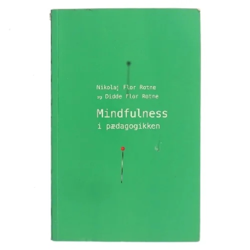 Mindfulness i pædagogikken af Nikolaj Flor Rotne (Bog)