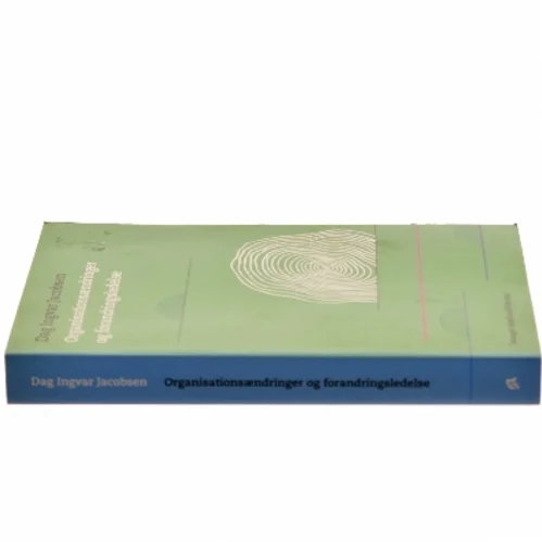 Organisationsændringer og forandringsledelse af Dag Ingvar Jacobsen (Bog)