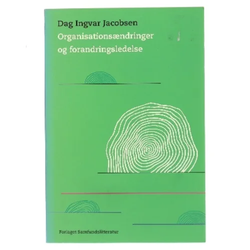 Organisationsændringer og forandringsledelse af Dag Ingvar Jacobsen (Bog)