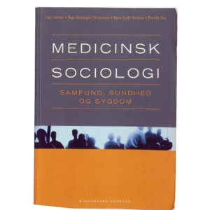 Medicinsk sociologi : samfund, sundhed og sygdom af Lars Iversen (f. 1948) (Bog)