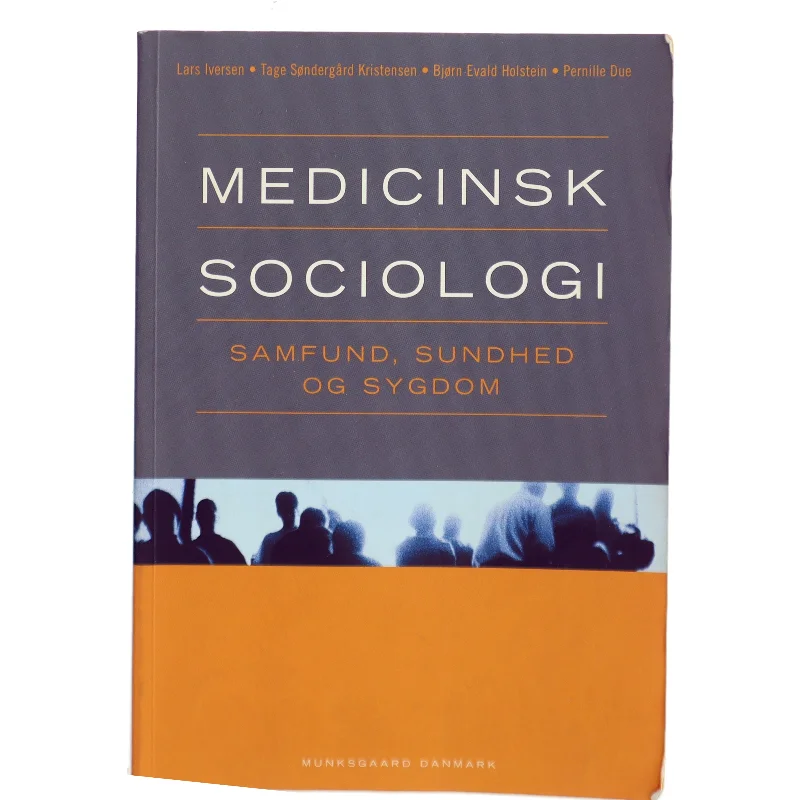 Medicinsk sociologi : samfund, sundhed og sygdom af Lars Iversen (f. 1948) (Bog)