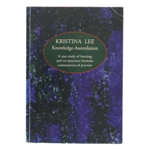 Knowledge-Assimilation af Kristina Lee (Bog)