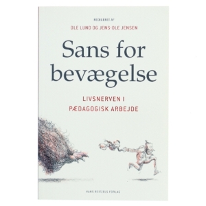 Sans for bevægelse : livsnerven i pædagogisk arbejde (Bog)