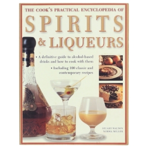 The Cook's Practical Encyclopedia of Spirits & Liqueurs af Stuart Walton, Norma Miller (Bog)