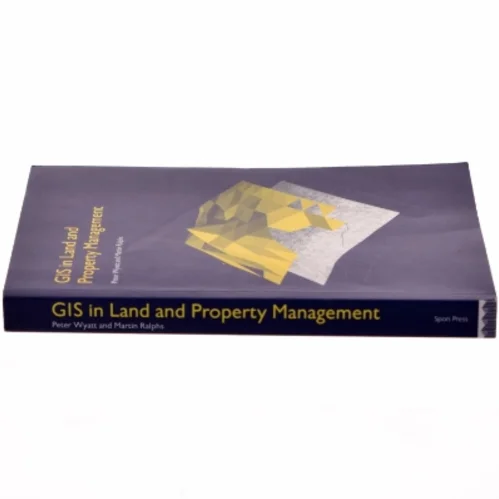 GIS in Land and Property Management af Peter Wyatt, Martin Ralphs (Bog)