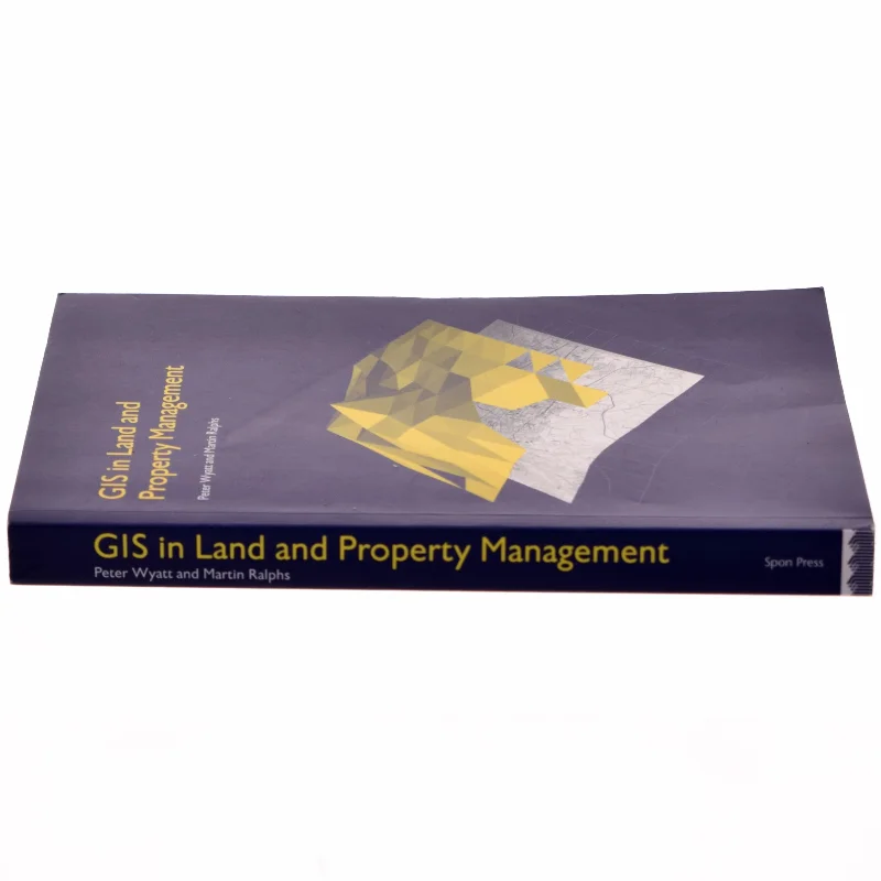 GIS in Land and Property Management af Peter Wyatt, Martin Ralphs (Bog)