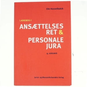 Lærebog i ansættelsesret og personalejura af Ole Hasselbalch (Bog)