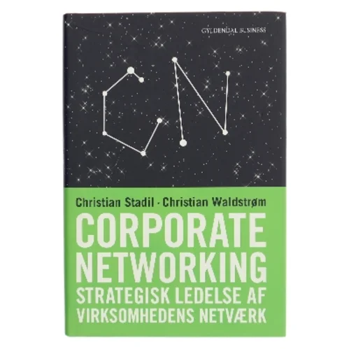 Corporate networking : strategisk ledelse af virksomhedens netværk af Christian Waldstrøm (Bog)