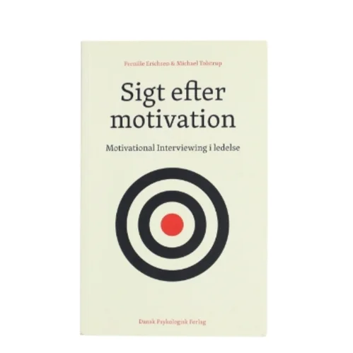 Sigt efter motivation : Motivational Interviewing i ledelse af Pernille Erichsen (Bog)