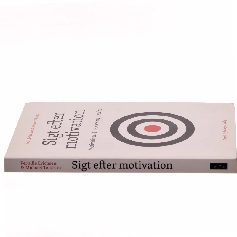 Sigt efter motivation : Motivational Interviewing i ledelse af Pernille Erichsen (Bog)