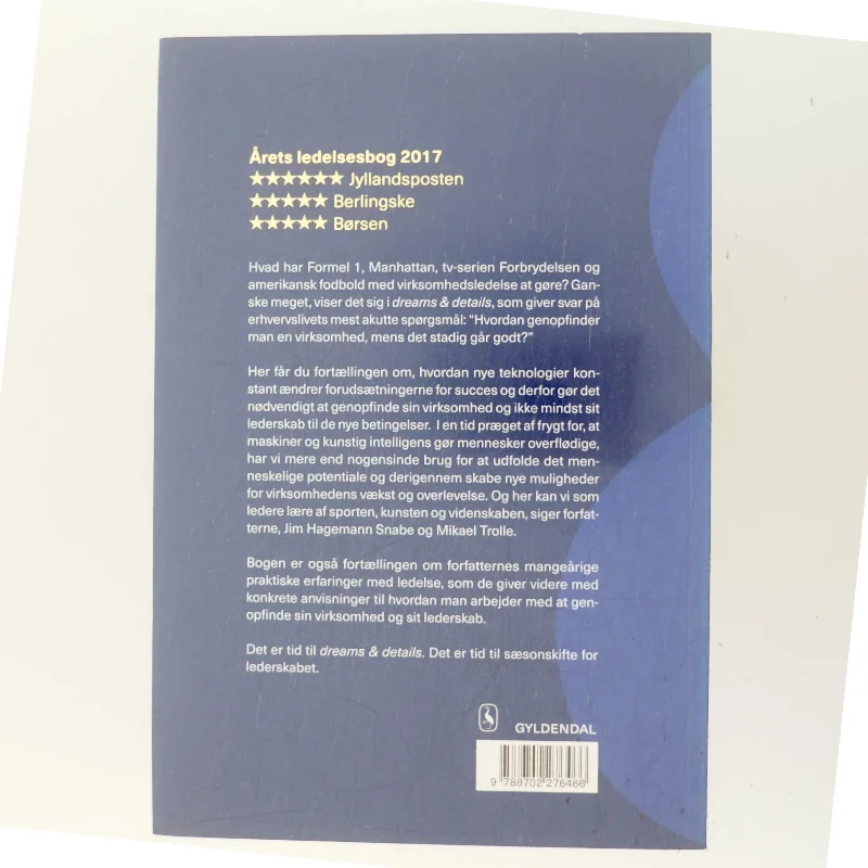 Dreams & details : genopfind din virksomhed og dit lederskab fra en styrkeposition af Mikael Trolle (Bog)
