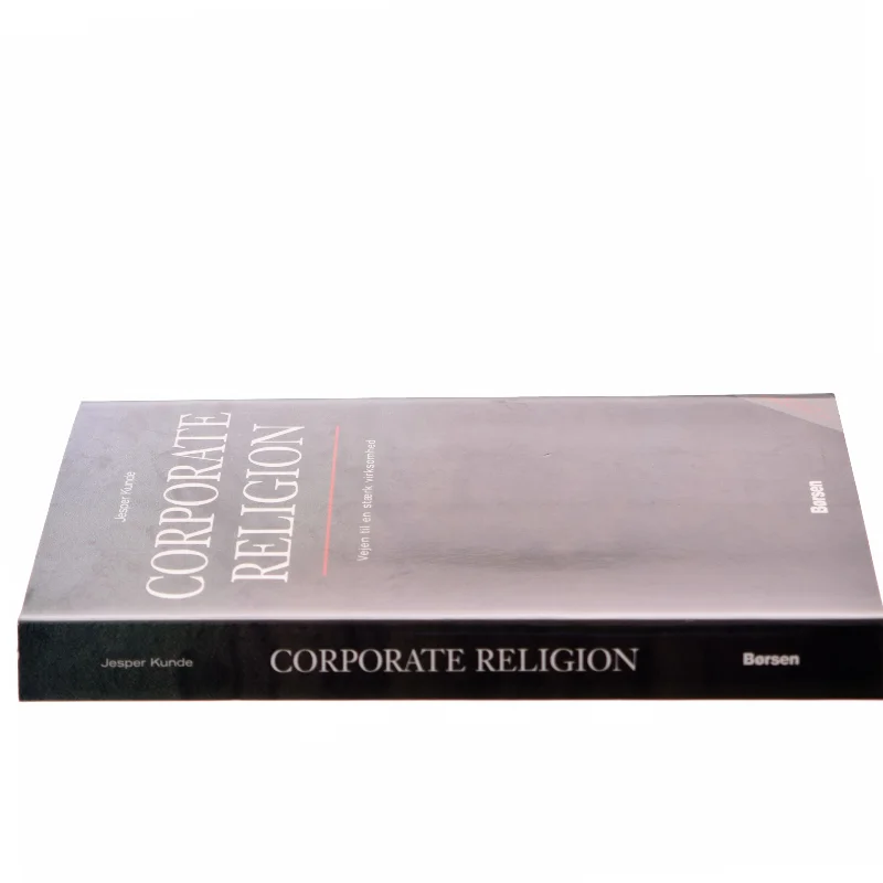 Corporate Religion : vejen til en stærk virksomhed af Jesper Kunde (Bog)