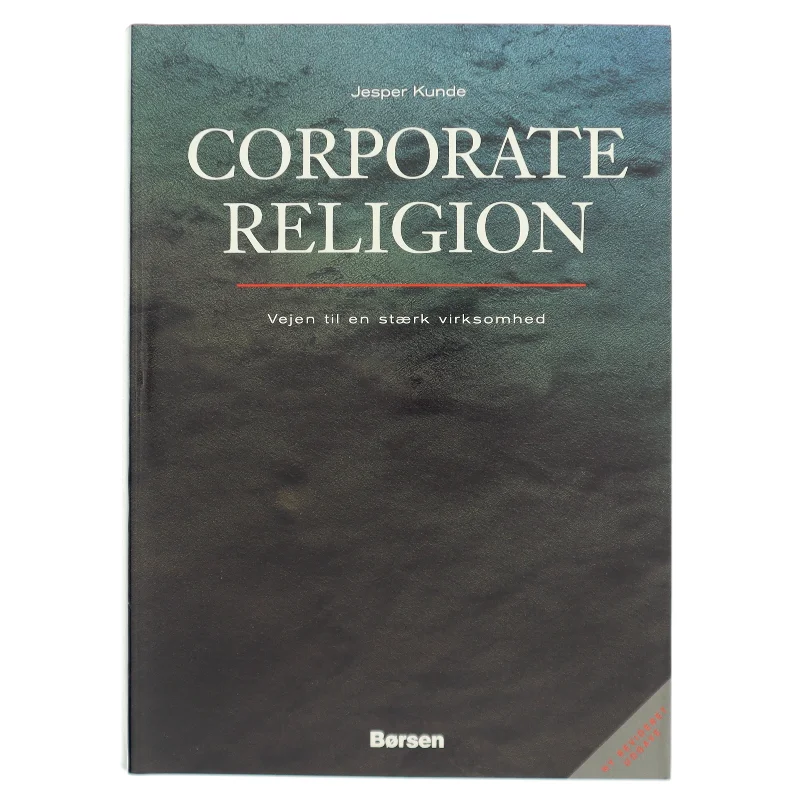 Corporate Religion : vejen til en stærk virksomhed af Jesper Kunde (Bog)