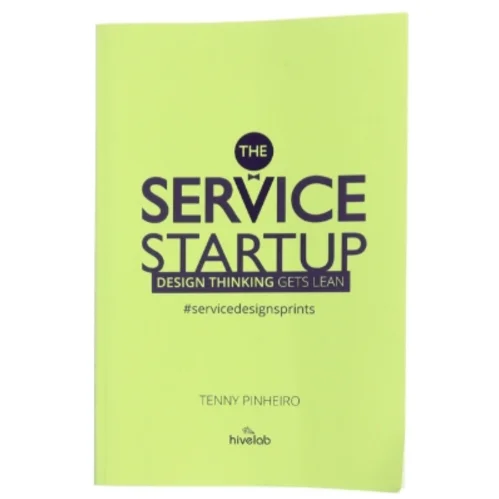 The service startup : design gets lean : a practical guide to integrate design thinking and lean startup af Tenny Pinheiro (Bog)