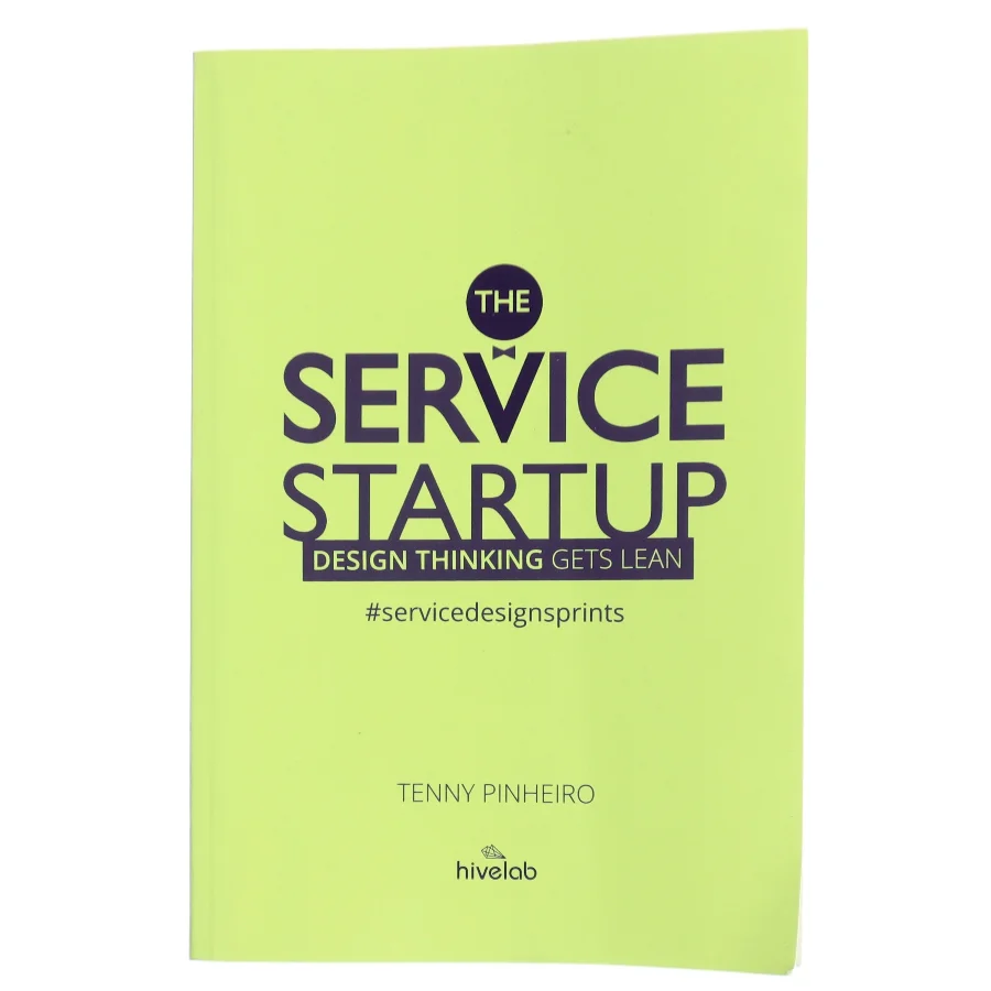 The service startup : design gets lean : a practical guide to integrate design thinking and lean startup af Tenny Pinheiro (Bog)