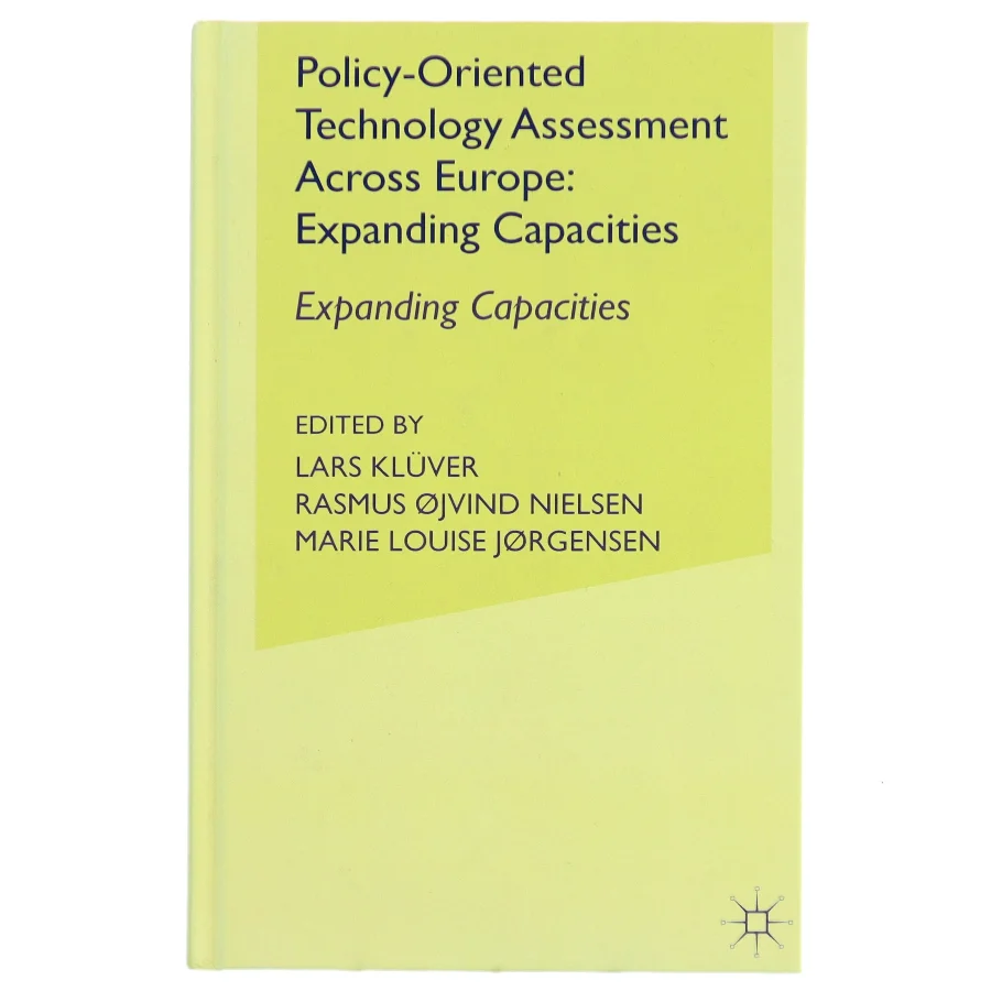 Policy-Oriented Technology Assessment Across Europe af Lars Klüver, Rasmus Øjvind Nielsen, Marie Louise Jørgensen (Bog)