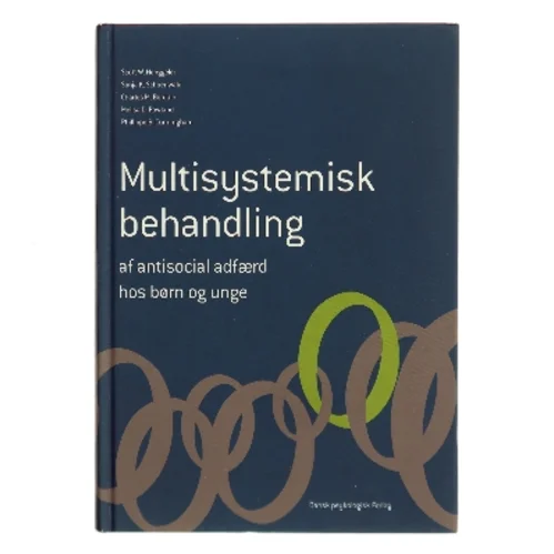 Multisystemisk behandling af antisocial adfærd hos børn og unge af Scott W. Henggeler (Bog)