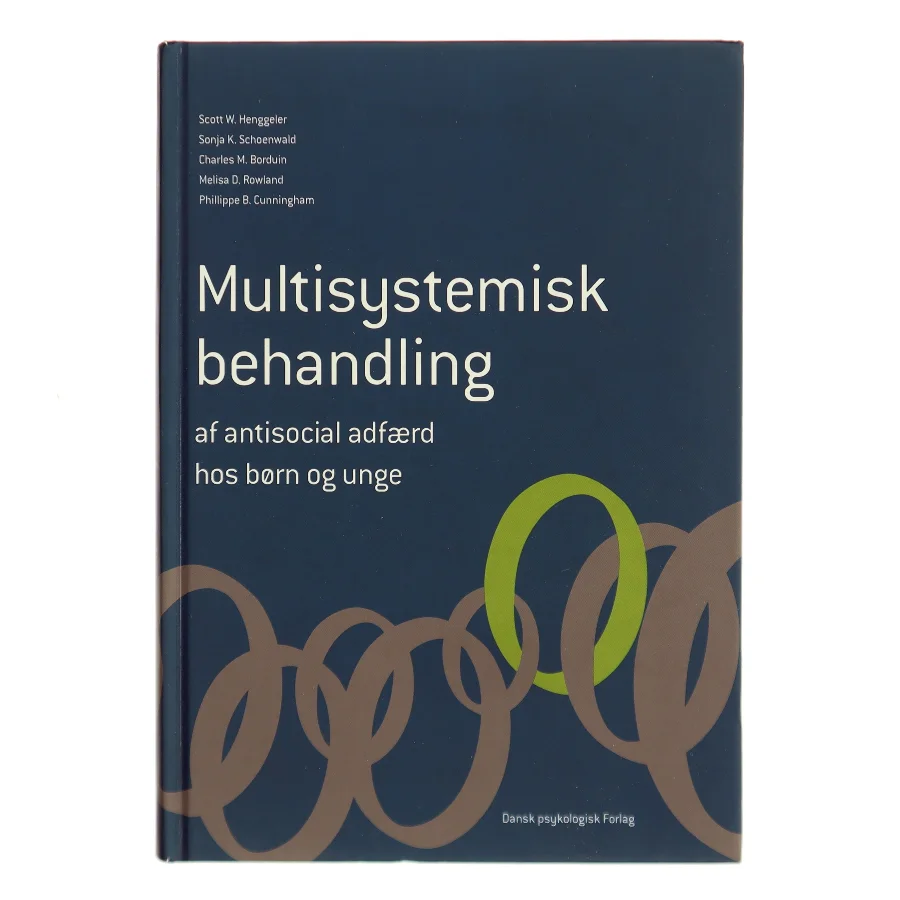 Multisystemisk behandling af antisocial adfærd hos børn og unge af Scott W. Henggeler (Bog)