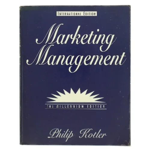 Marketing management : the millennium edition af Philip Kotler (Bog)