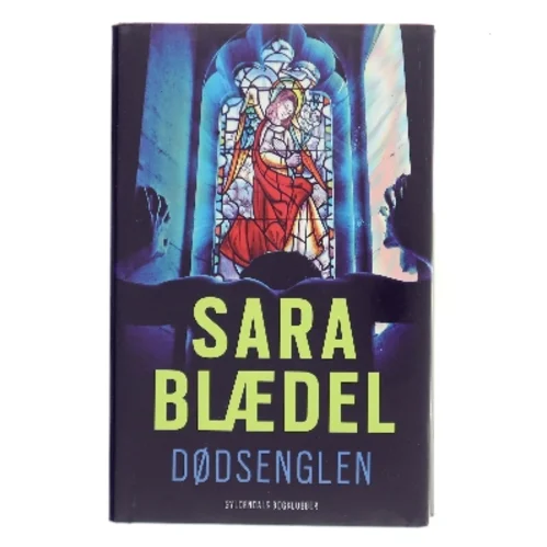 Dødsenglen : krimi af Sara Blædel (Bog)