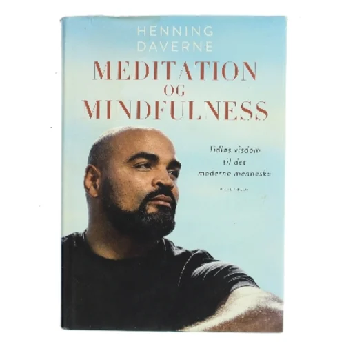 Meditation og mindfulness : tidløs visdom til det moderne menneske af Henning Daverne (Bog)