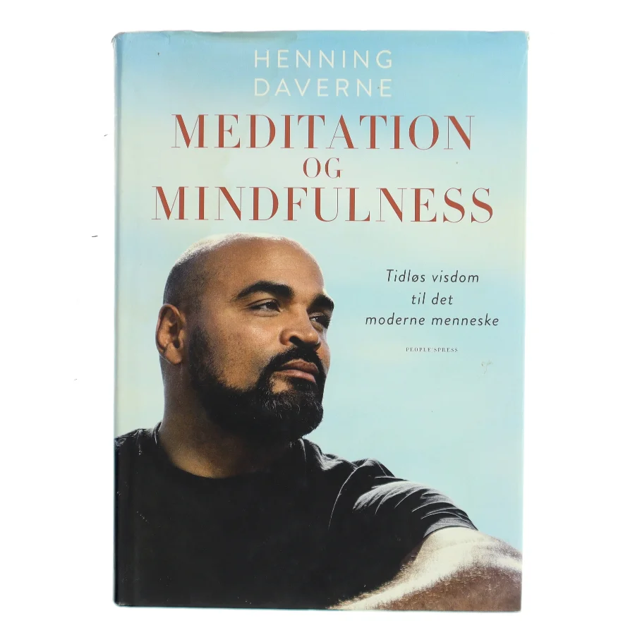 Meditation og mindfulness : tidløs visdom til det moderne menneske af Henning Daverne (Bog)