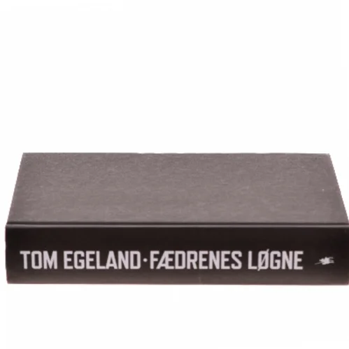 Fædrenes løgne af Tom Egeland (Bog)