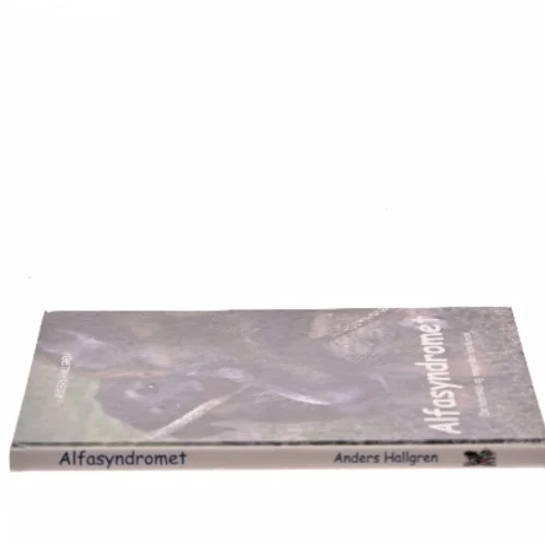 Alfasyndromet : om lederskab og rangorden hos hunde af Anders Hallgren (Bog)