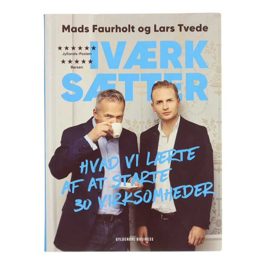 Iværksætter : hvad vi lærte af at starte 30 virksomheder af Mads Faurholt (Bog)