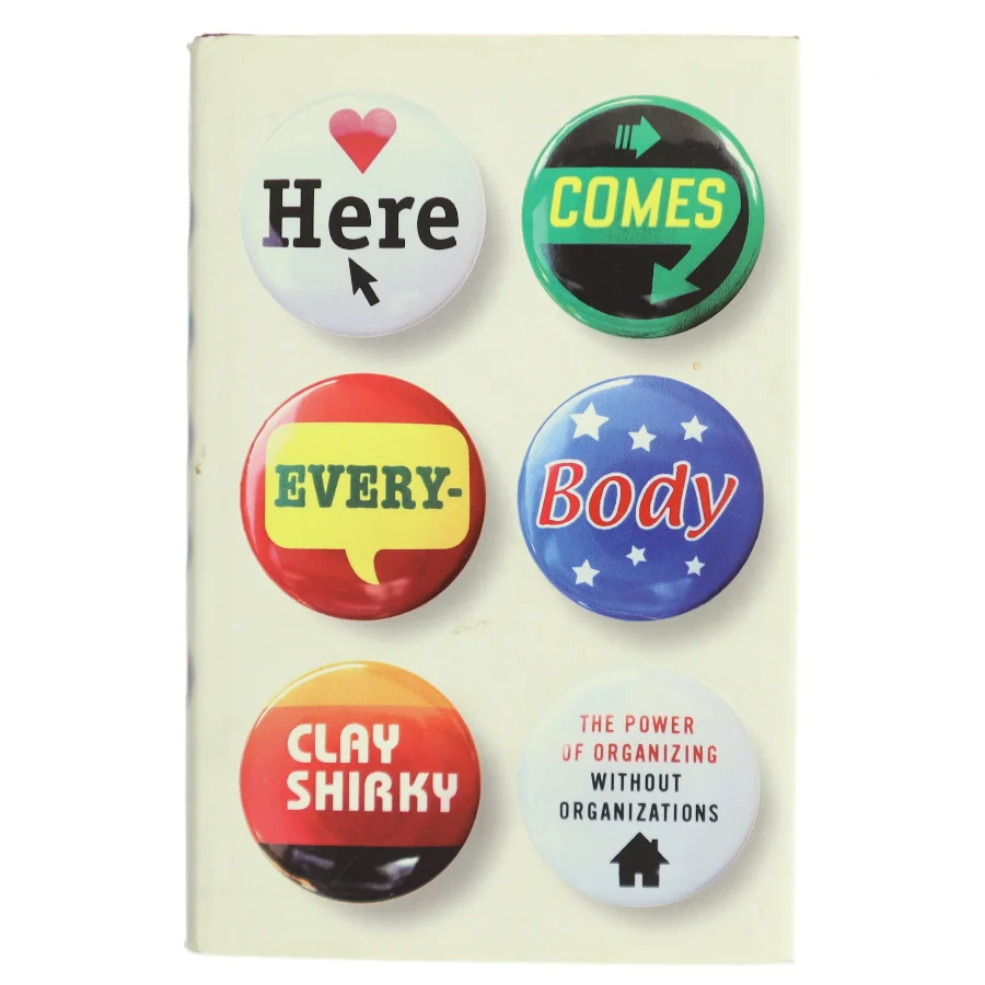 Here comes everybody : the power of organisation without organisations af Clay Shirky (Bog)