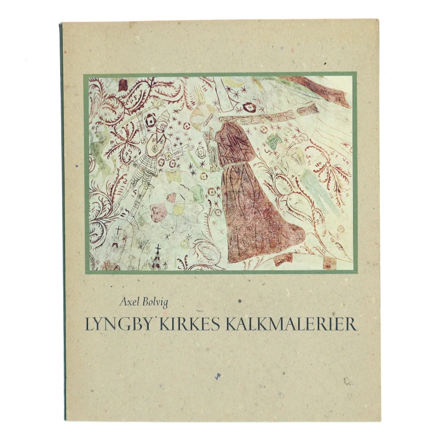 Lyngby Kirkes Kalkmalerier af Axel Bolvig (Bog)