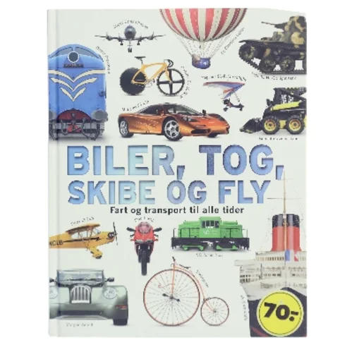 Biler, tog, skibe og fly : fart og transport til alle tider af Clive Gifford (Bog)