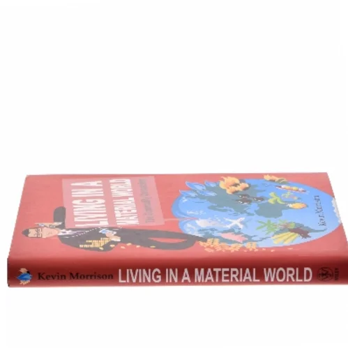 Living in a material world : The commodity connection af Kevin Morrison (Bog)
